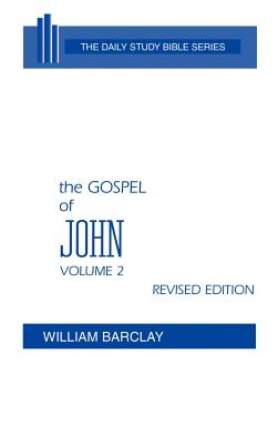 The Gospel of John: Volume 2 (Chapters 8 to 21) - Barclay, William, and Barclay, William (Translated by), and Gibson, John C L (Editor)