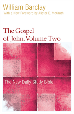 The Gospel of John, Volume Two - Barclay, William