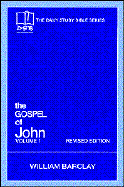 The Gospel of John - Barclay, William