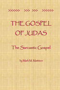The Gospel of Judas: The Sarcastic Gospel