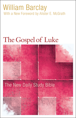 The Gospel of Luke - Barclay, William, and McGrath, Allister (Foreword by)
