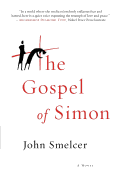 The Gospel of Simon: The Passion of Jesus According to Simon of Cyrene
