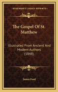 The Gospel of St. Matthew: Illustrated from Ancient and Modern Authors (1848)