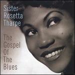 The Gospel of the Blues - Sister Rosetta Tharpe