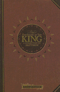 The Gospel of the King: A Commentary on Matthew