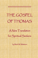 The Gospel of Thomas: A New Translation for Spiritual Seekers