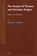 The gospel of Thomas and Christian origins: Essays on the fifth gospel