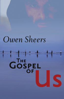 The Gospel of Us - Sheers, Owen