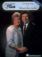 The Gospel Songs of Bill and Gloria Gaither: E-Z Play Today Volume 120 - Gaither, Bill, and Gaither, Gloria