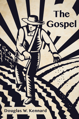 The Gospel - Kennard, Douglas W