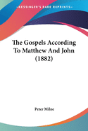 The Gospels According to Matthew and John (1882)