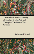 The Gothick North - A Study of Mediaeval Life, Art, and Thought - The Visit of the Gypsies