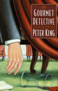 The Gourmet Detective - King, Peter