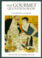 The Gourmet Quotation Book: A Literary Banquet