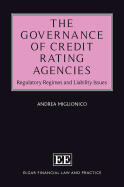 The Governance of Credit Rating Agencies: Regulatory Regimes and Liability Issues