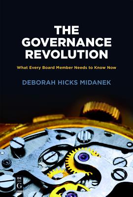 The Governance Revolution: What Every Board Member Needs to Know, NOW! - Midanek, Deborah Hicks