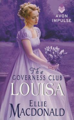 The Governess Club: Louisa - MacDonald, Ellie