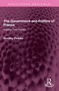 The Government and Politics of France: Volume Two Politics