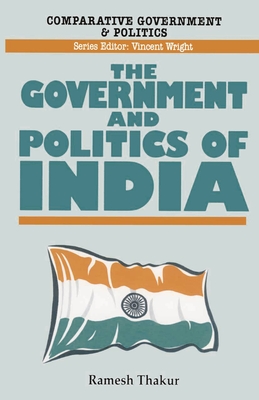 The Government and Politics of India - Thakur, Ramesh