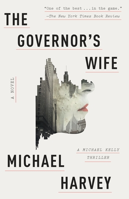 The Governor's Wife: A Michael Kelly Thriller - Harvey, Michael