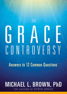 The Grace Controversy: Answers to 12 Common Questions