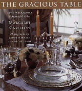The Gracious Table - Caselton, Margaret, and Merrell, James (Photographer)