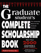 The Graduate Student's Complete Scholarship Book