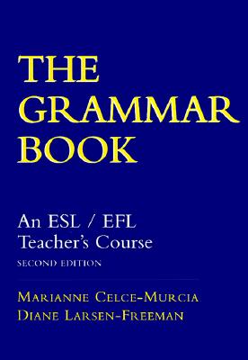 The Grammar Book: An Esl/Efl Teacher's Course - Celce-Murcia, Marianne, and Larsen-Freeman, Diane