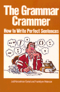 The Grammar Crammer: How to Write Perfect Sentences - Kesselman, Judi, and Peterson, Franklynn