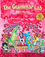 The Grammar Lab:: Book Two: Grammar for 9- to 12-year-olds with loveable characters, cartoons, and humorous illustrations