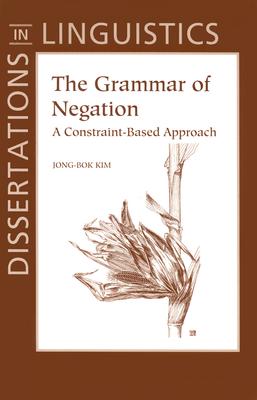 The Grammar of Negation - Kim, Jong-Bok