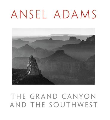 The Grand Canyon and the Southwest - Adams, Ansel, and Stillman, Andrea G (Editor)