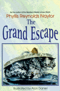 The Grand Escape - Naylor, Phyllis Reynolds