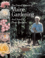 The Grand Masters of Maine Gardening: And Some of Their Disciples