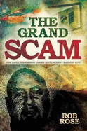 The Grand Scam: How Barry Tannenbaum Conned South Africa's Business Elite