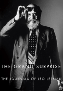 The Grand Surprise: The Journals of Leo Lerman - Lerman, Leo, and Pascal, Stephen (Editor)
