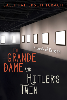 The Grande Dame and Hitler's Twin - Tubach, Sally Patterson