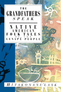 The Grandfathers Speak: Native American Folk Tales of the Lenape People