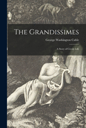 The Grandissimes: a Story of Creole Life