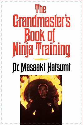 The Grandmaster's Book of Ninja Training - Hatsumi, Masaaki, Dr.