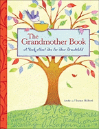 The Grandmother Book: A Book about You for Your Grandchild - Hilford, Andy, and Hilford, Susan
