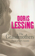 The Grandmothers: Four Short Novels