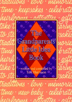 The Grandparent's Little Idea Book - Harrison, Teri