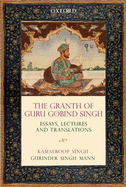 The Grath of Guru Gobind Singh: Essays, Lectures, and Translations