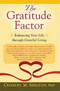 The Gratitude Factor: Enhancing Your Life Through Grateful Living