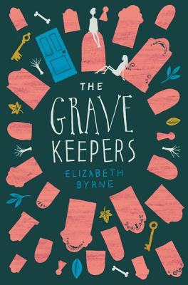 The Grave Keepers - Byrne, Elizabeth