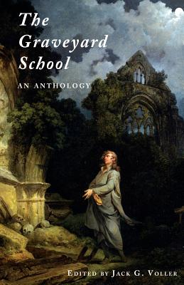The Graveyard School: An Anthology - Voller, Jack G (Editor), and Blair, Robert, and Young, Edward