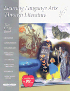 The Gray Book: Learning Language Arts Through Literature - Welch, Diane
