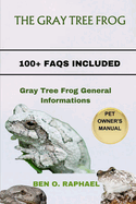 The Gray Tree Frog: Gray Tree Frog General Informations