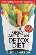 The Great American Detox Diet: 8 Weeks to Weight Loss and Well-Being